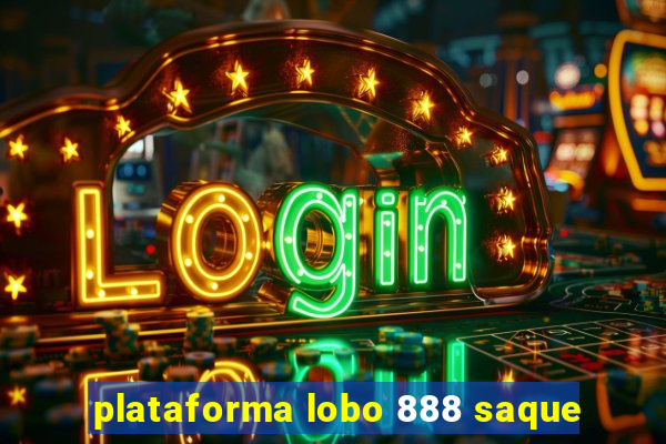 plataforma lobo 888 saque